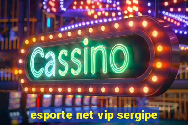 esporte net vip sergipe